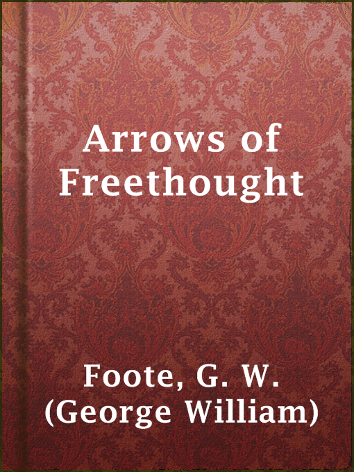 Title details for Arrows of Freethought by G. W. (George William) Foote - Wait list